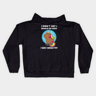 I didn't say I would be nice I said I would try Cartoon Capybara Unicorn Kids Hoodie